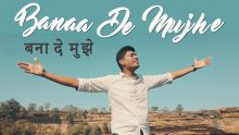 BANNA DE MUJHE – बना दे मुझे